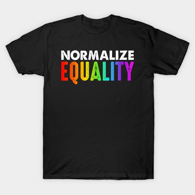 Normalize Equality - All Lives Matter T-Shirt by PatelUmad